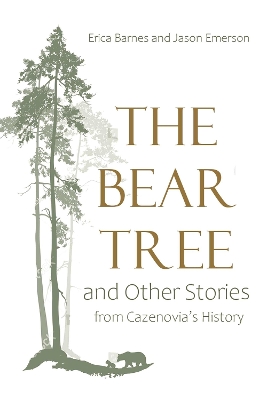 Book cover for The Bear Tree and Other Stories from Cazenovia's History