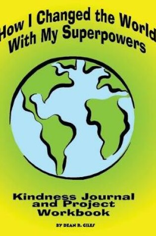 Cover of How I Changed the World With My Superpowers