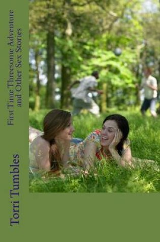 Cover of First Time Threesome Adventure and Other Sex Stories