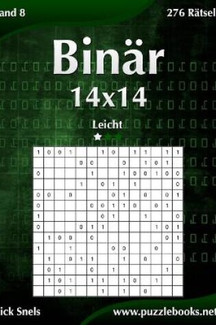 Cover of Binär 14x14 - Leicht - Band 8 - 276 Rätsel