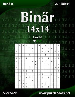 Book cover for Binär 14x14 - Leicht - Band 8 - 276 Rätsel