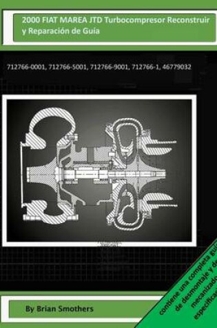 Cover of 2000 FIAT MAREA JTD Turbocompresor Reconstruir y Reparacion de Guia