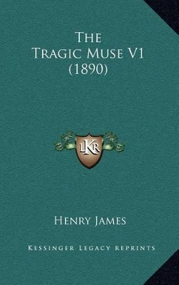 Book cover for The Tragic Muse V1 (1890)