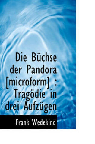 Cover of Die Buchse Der Pandora [Microform]