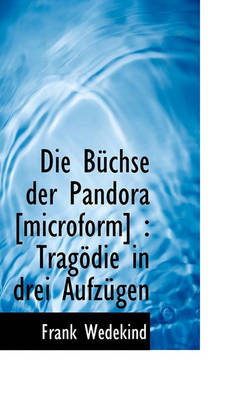 Book cover for Die Buchse Der Pandora [Microform]