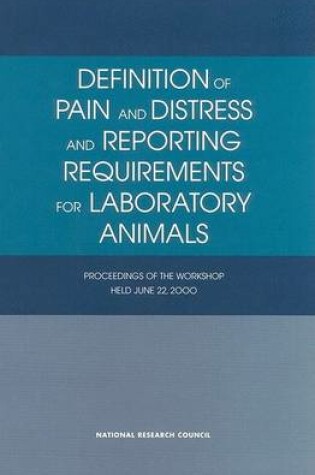 Cover of Definition of Pain and Distress and Reporting Requirements for Laboratory Animals