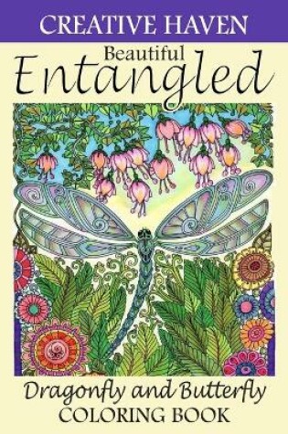 Cover of Creative Haven Beautiful Entangled Dragonfly and Butterfly Coloring Book