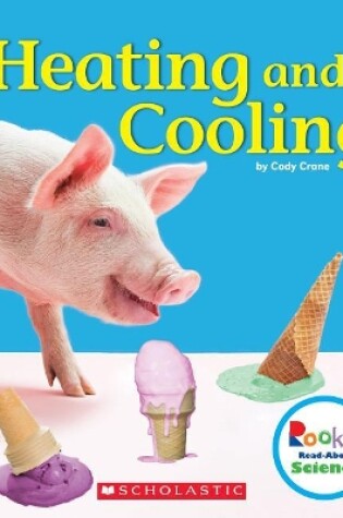 Cover of Heating and Cooling (Rookie Read-About Science: Physical Science)