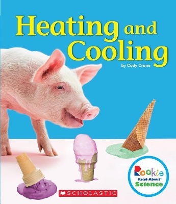 Cover of Heating and Cooling (Rookie Read-About Science: Physical Science)