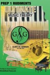 Book cover for Prep 1 Rudiments - Ultimate Music Theory