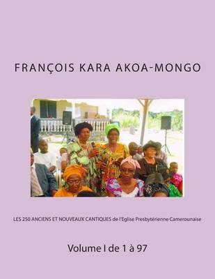 Cover of LES 250 ANCIENS ET NOUVEAUX CANTIQUES de l'Eglise Presbyterienne Camerounaise