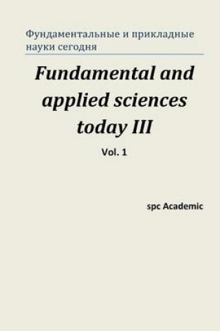 Cover of Fundamental and Applied Sciences Today III. Vol. 1