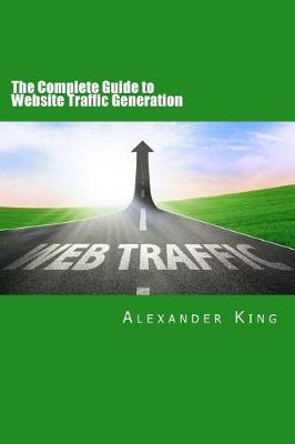 Book cover for The Complete Guide to Website Traffic Generation