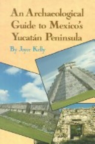 Cover of An Archaeological Guide to Mexico's Yucatan Peninsula