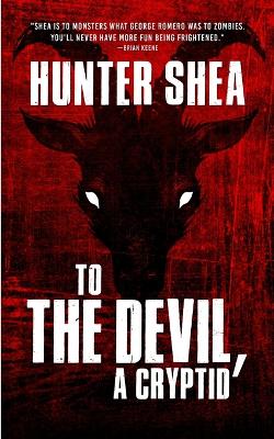 Book cover for To The Devil, A Cryptid
