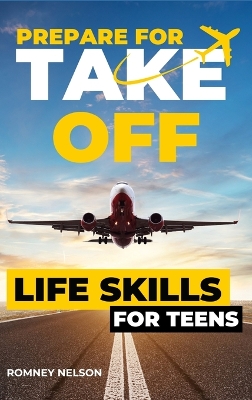 Book cover for Prepare For Take Off - Life Skills for Teens