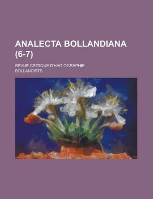 Book cover for Analecta Bollandiana; Revue Critique D'Hagiographie (6-7 )