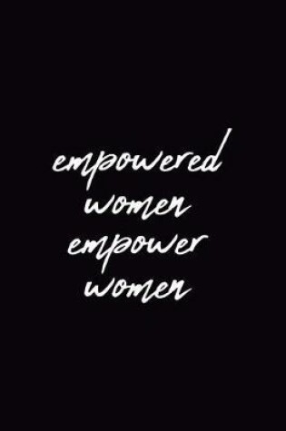 Cover of Empowered Women Empower Women