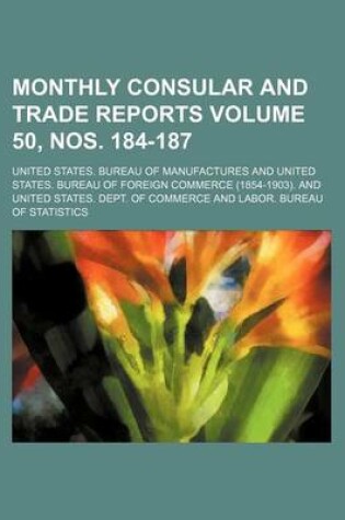 Cover of Monthly Consular and Trade Reports Volume 50, Nos. 184-187