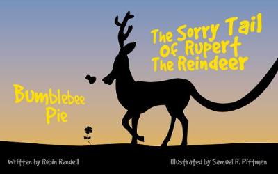 Cover of The Sorry Tail Of Rupert The Reindeer & Bumblebee Pie