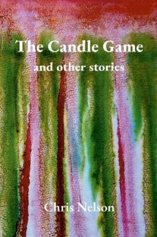 Cover of The Candle Game & Other Stories