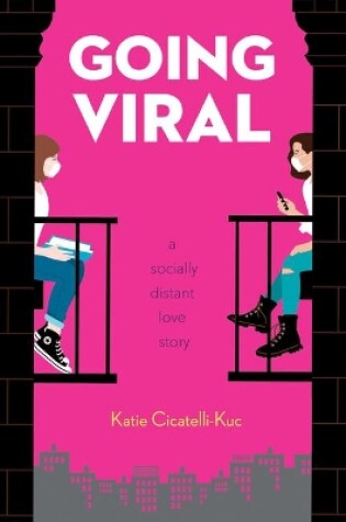 Cover of Going Viral: A Socially Distant Love Story