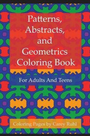 Cover of Patterns, Abstracts, and Geometrics Coloring Book