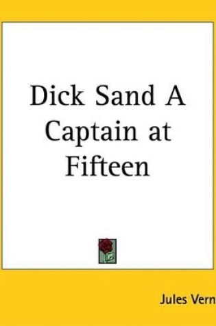 Cover of Dick Sand a Captain at Fifteen