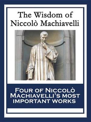 Book cover for The Wisdom of Niccolo Machiavelli