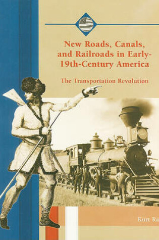 Cover of New Roads, Canals, and Railroads in Early-19th-Century America