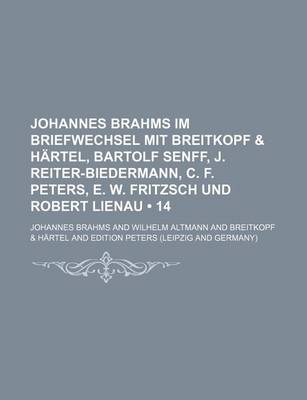 Book cover for Johannes Brahms Im Briefwechsel Mit Breitkopf & Hartel, Bartolf Senff, J. Reiter-Biedermann, C. F. Peters, E. W. Fritzsch Und Robert Lienau (14)