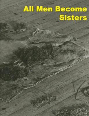 Book cover for All Men Become Sisters