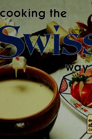 Cover of Cooking the Swiss Way