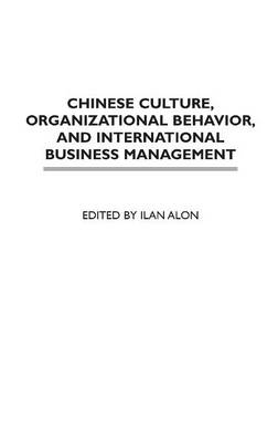 Book cover for Chinese Culture, Organizational Behavior, and International Business Management