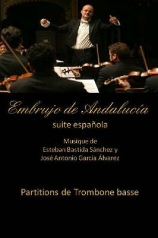 Cover of Embrujo de Andalucia - suite espanola - partitions de trombone basse