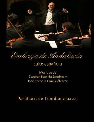 Book cover for Embrujo de Andalucia - suite espanola - partitions de trombone basse