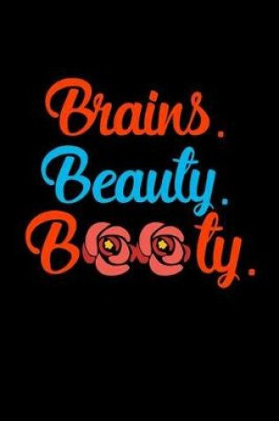 Cover of Brains. Beauty. Booty.