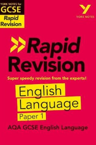 Cover of York Notes for AQA GCSE Rapid Revision: AQA English Language Paper 1 catch up, revise and be ready for and 2023 and 2024 exams and assessments