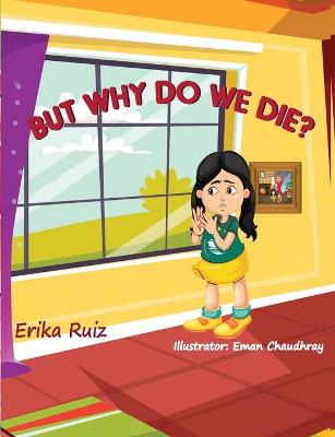 Book cover for But Why Do We Die?