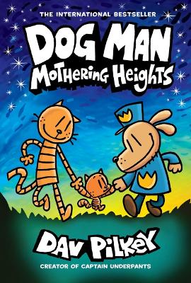 Cover of Dog Man: Mothering Heights: A Graphic Novel (Dog Man #10): From the Creator of Captain Underpants
