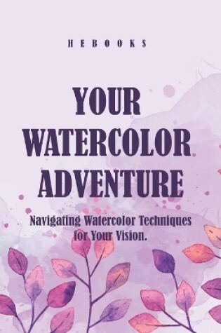 Cover of Your Watercolor Adventure