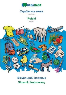 Book cover for BABADADA, Ukrainian (in cyrillic script) - Polski, visual dictionary (in cyrillic script) - Slownik ilustrowany