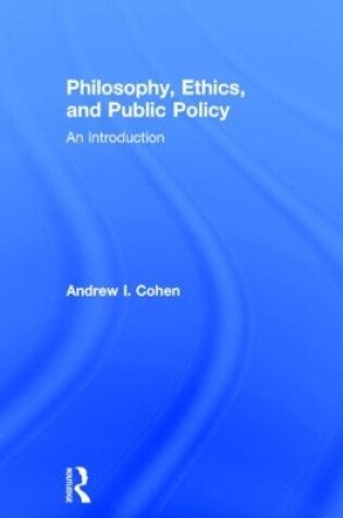 Cover of Philosophy, Ethics, and Public Policy: An Introduction