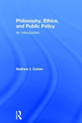 Book cover for Philosophy, Ethics, and Public Policy: An Introduction