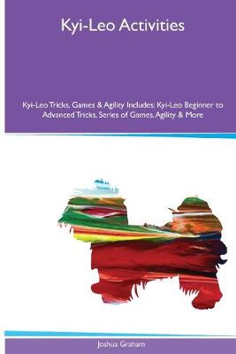 Book cover for Kyi-Leo Activities Kyi-Leo Tricks, Games & Agility. Includes