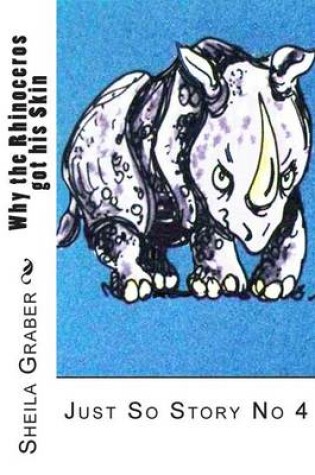 Cover of Why the Rhinoceros got his Skin