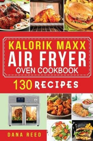 Cover of Kalorik Maxx Air Fryer Oven Cookbook