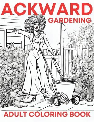 Book cover for Ackward Gardening