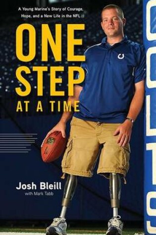 Cover of One Step at a Time: A Young Marine's Story of Courage, Hope and a New Life in the NFL