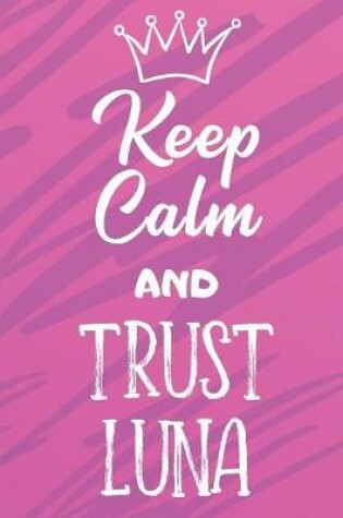 Cover of Keep Calm and Trust Luna